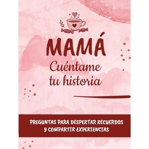 Publishing, Kaleido Mamá, cuéntame tu historia: Preguntas para despertar recuerdos y compartir experiencias entre madre e hijos. Idea regalo día de la madre, navidad, reyes. Publishing, Kaleido Mamá, cuéntame tu historia: Preguntas para despertar recuerdos y compartir experiencias entre madre e hijos. Idea regalo día de la madre, navidad, reyes.