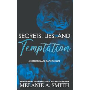 Smith, Melanie A. Secrets, Lies, and Temptation: A Forbidden Age Gap Romance: 3 (L.A. Rock Scene) Smith, Melanie A. Secrets, Lies, and Temptation: A Forbidden Age Gap Romance: 3 (L.A. Rock Scene)