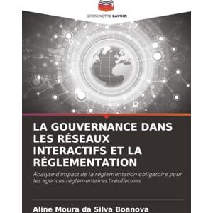 Silva LA GOUVERNANCE DANS LES RÉSEAUX INTERACTIFS ET LA RÉGLEMENTATION: Analyse d'impact de la réglementation obligatoire pour les agences réglementaires brésiliennes Silva LA GOUVERNANCE DANS LES RÉSEAUX INTERACTIFS ET LA RÉGLEMENTATION: Analyse d'impact de la réglementation obligatoire pour les agences réglementaires brésiliennes