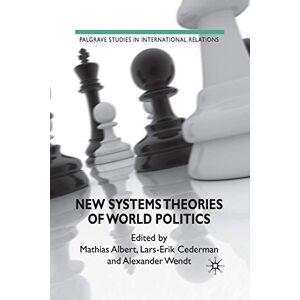 New Systems Theories of World Politics (Palgrave Studies in International Relations) New Systems Theories of World Politics (Palgrave Studies in International Relations)