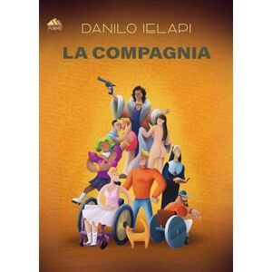 Ielapi, Danilo La compagnia: (Collana Monnalisa PubMe) Ielapi, Danilo La compagnia: (Collana Monnalisa PubMe)