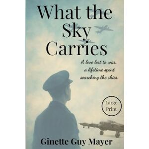 Guy Mayer, Ginette What the Sky Carries: Large Print Guy Mayer, Ginette What the Sky Carries: Large Print