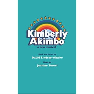 Lindsay-Abaire, David Kimberly Akimbo: A New Musical Lindsay-Abaire, David Kimberly Akimbo: A New Musical