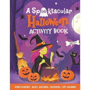 Sehgal, Garima A Spooktacular Halloween Activity Book: A Festive and Frightfully Fun Halloween Activity Book for Creative Kids, Featuring Spooky Puzzles, Ghoulish Games and Coloring for Hours of Screen-Free Fun. Sehgal, Garima A Spooktacular Halloween Activity Book: A Festive and Frightfully Fun Halloween Activity Book for Creative Kids, Featuring Spooky Puzzles, Ghoulish Games and Coloring for Hours of Screen-Free Fun.