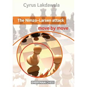 Lakdawala, Cyrus The Nimzo-Larsen Attack: Move by Move Lakdawala, Cyrus The Nimzo-Larsen Attack: Move by Move