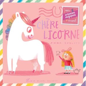 Yarlett, Emma Chère Licorne: Avec 5 surprises magiques à découvrir Yarlett, Emma Chère Licorne: Avec 5 surprises magiques à découvrir