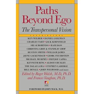 Walsh, Roger Paths Beyond Ego: The Transpersonal Vision (New Consciousness Reader) Walsh, Roger Paths Beyond Ego: The Transpersonal Vision (New Consciousness Reader)