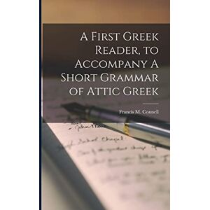 Philosophy A First Greek Reader, to Accompany A Short Grammar of Attic Greek Philosophy A First Greek Reader, to Accompany A Short Grammar of Attic Greek