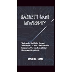 Sharp GARRETT CAMP BIOGRAPHY: The Inventive Mind Behind Uber and StumbleUpon — A Candid Look at the Quiet Entrepreneur Who Transformed Digital Discovery and Global Mobility Sharp GARRETT CAMP BIOGRAPHY: The Inventive Mind Behind Uber and StumbleUpon — A Candid Look at the Quiet Entrepreneur Who Transformed Digital Discovery and Global Mobility