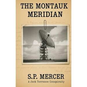 Mercer, S.P. The Montauk Meridian: A Jack Torrance adventure (Jack Torrance Adventures) Mercer, S.P. The Montauk Meridian: A Jack Torrance adventure (Jack Torrance Adventures)