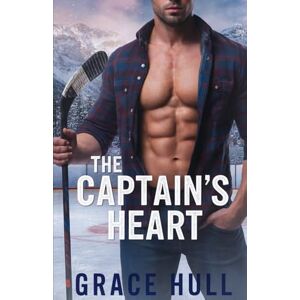 Hull, Grace The Captain's Heart: A Small Town Hockey Romance: 1 (Summit Ridge Outlaws) Hull, Grace The Captain's Heart: A Small Town Hockey Romance: 1 (Summit Ridge Outlaws)