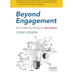 Rosen, Corey Beyond Engagement: How to Make Your Business an Idea Factory Rosen, Corey Beyond Engagement: How to Make Your Business an Idea Factory