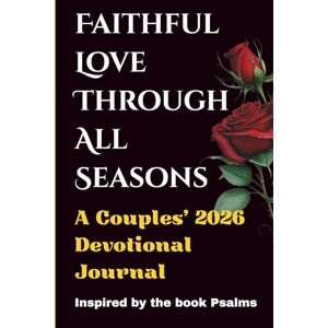 Cuddles, Cute Faithful Love Through All 2026 Seasons: A Couples’ Devotional Journal for Spiritual, Emotional, and Intimate Connection Inspired by the Psalms (Faith, Love & Growth Series) Cuddles, Cute Faithful Love Through All 2026 Seasons: A Couples’ Devotional Journal for Spiritual, Emotional, and Intimate Connection Inspired by the Psalms (Faith, Love & Growth Series)