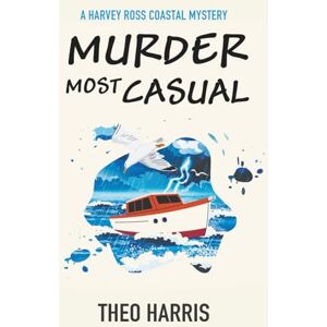 Harris, Theo Murder Most Casual: A cosy crime murder mystery (A Harvey Ross Coastal Mystery, Book 2) Harris, Theo Murder Most Casual: A cosy crime murder mystery (A Harvey Ross Coastal Mystery, Book 2)