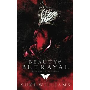 Williams, Suki Beauty of Betrayal (Lies and Loves Series) Williams, Suki Beauty of Betrayal (Lies and Loves Series)