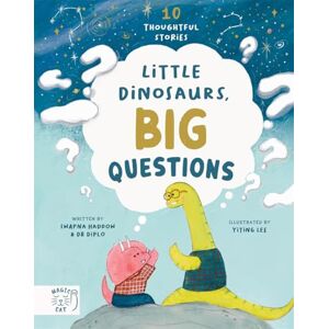 Haddow, Swapna Little Dinosaurs, Big Questions: 10 Thoughtful Stories (Dr Diplo) Haddow, Swapna Little Dinosaurs, Big Questions: 10 Thoughtful Stories (Dr Diplo)