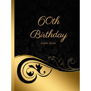 König, Birthday-Guest Book 60th Birthday Guest Book: Guest book for 60th Birthday Party Keepsake with 100 Pages for 200 Guests to leave Messages,Greetings & Best Wishes in 8,25" x 11" inches matte Hardcover König, Birthday-Guest Book 60th Birthday Guest Book: Guest book for 60th Birthday Party Keepsake with 100 Pages for 200 Guests to leave Messages,Greetings & Best Wishes in 8,25" x 11" inches matte Hardcover