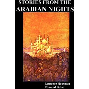 Housman, Laurence Stories from the Arabian Nights Housman, Laurence Stories from the Arabian Nights