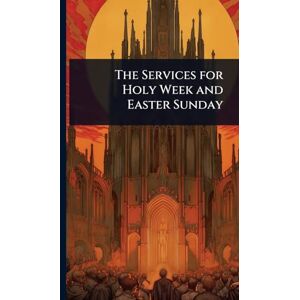 TBD The Services for Holy Week and Easter Sunday TBD The Services for Holy Week and Easter Sunday