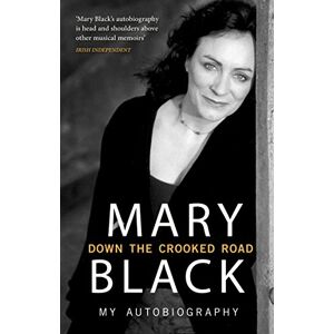 Black, Mary Down the Crooked Road: My Autobiography Black, Mary Down the Crooked Road: My Autobiography