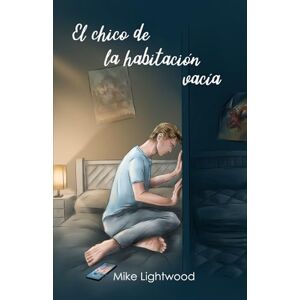 Lightwood, Mike El chico de la habitación vacía: Romance LGBT contemporáneo entre hermanastros (El chico de al lado) Lightwood, Mike El chico de la habitación vacía: Romance LGBT contemporáneo entre hermanastros (El chico de al lado)