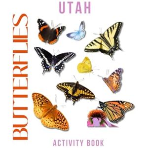 Doon, Ms Rey Butterflies of Utah Activity Book: A Young Explorer’s Field Guide to Identifying Pollinators of Utah (Utah Nature Explorer Series) Doon, Ms Rey Butterflies of Utah Activity Book: A Young Explorer’s Field Guide to Identifying Pollinators of Utah (Utah Nature Explorer Series)