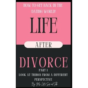 KENNEDY, MADELL FREMA LIFE AFTER DIVORCE: HOW TO GET BACK IN THE DATING WORLD! KENNEDY, MADELL FREMA LIFE AFTER DIVORCE: HOW TO GET BACK IN THE DATING WORLD!
