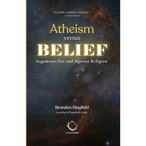 Mayfield, Brandon Atheism Versus Belief: Arguments For and Against Religion Mayfield, Brandon Atheism Versus Belief: Arguments For and Against Religion