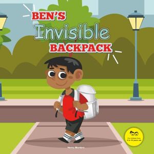 Montero, Henry Ben's Invisible Backpack (Growing with Love) Montero, Henry Ben's Invisible Backpack (Growing with Love)