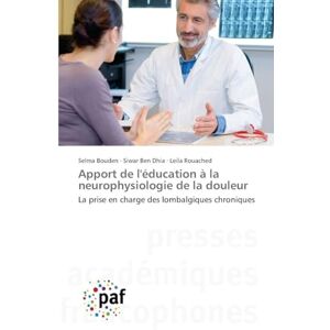 Bouden, Selma Apport de l'éducation à la neurophysiologie de la douleur: La prise en charge des lombalgiques chroniques Bouden, Selma Apport de l'éducation à la neurophysiologie de la douleur: La prise en charge des lombalgiques chroniques
