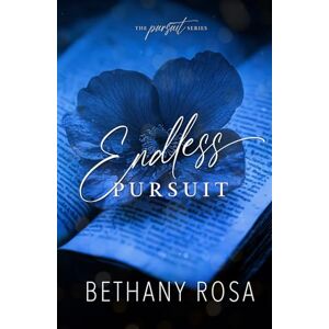 Rosa, Bethany Endless Pursuit: An Enemies to Lovers Steamy Romance (The Pursuit Series) Rosa, Bethany Endless Pursuit: An Enemies to Lovers Steamy Romance (The Pursuit Series)
