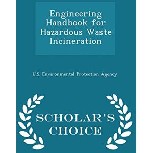 Philosophy Engineering Handbook for Hazardous Waste Incineration Scholar's Choice Edition Philosophy Engineering Handbook for Hazardous Waste Incineration Scholar's Choice Edition