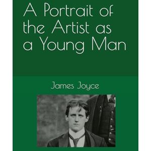 Joyce, James A Portrait of the Artist as a Young Man Joyce, James A Portrait of the Artist as a Young Man