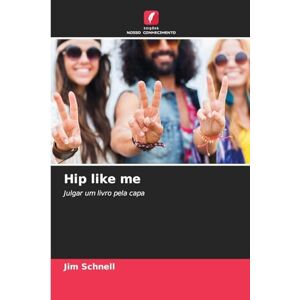 Schnell, Jim Hip like me: Julgar um livro pela capa Schnell, Jim Hip like me: Julgar um livro pela capa