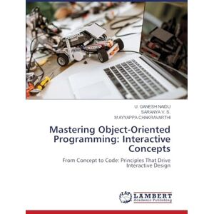 Ganesh Naidu, U Mastering Object-Oriented Programming: Interactive Concepts Ganesh Naidu, U Mastering Object-Oriented Programming: Interactive Concepts