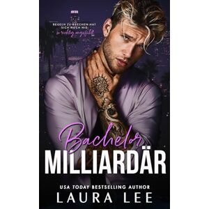 Lee BACHELOR MILLIARDÄR: Eine Brother's-Best-Friend-Romanze (Bedding the Billionaire German Edition) Lee BACHELOR MILLIARDÄR: Eine Brother's-Best-Friend-Romanze (Bedding the Billionaire German Edition)