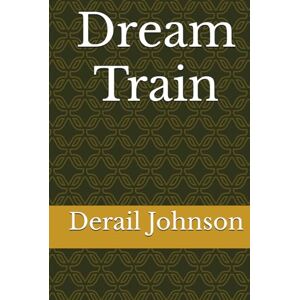 Johnson, Derail D. Dream Train Johnson, Derail D. Dream Train