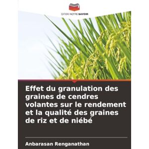 Renganathan, Anbarasan Effet du granulation des graines de cendres volantes sur le rendement et la qualité des graines de riz et de niébé Renganathan, Anbarasan Effet du granulation des graines de cendres volantes sur le rendement et la qualité des graines de riz et de niébé