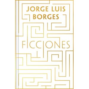 Borges, Jorge Luis Ficciones (edición especial en tapa dura) (Ediciones Conmemorativas) Borges, Jorge Luis Ficciones (edición especial en tapa dura) (Ediciones Conmemorativas)