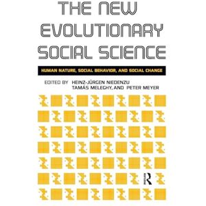Niedenzu, Heinz-Jurgen New Evolutionary Social Science: Human Nature, Social Behavior, and Social Change Niedenzu, Heinz-Jurgen New Evolutionary Social Science: Human Nature, Social Behavior, and Social Change