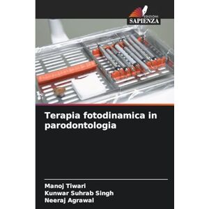 Tiwari, Manoj Terapia fotodinamica in parodontologia Tiwari, Manoj Terapia fotodinamica in parodontologia