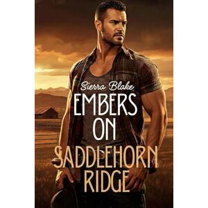 Blake, Sierra Embers on Saddlehorn Ridge: A Small-Town Cowboy Marriage-of-Convenience Romance (Saddlehorn Ridge Book 1) Blake, Sierra Embers on Saddlehorn Ridge: A Small-Town Cowboy Marriage-of-Convenience Romance (Saddlehorn Ridge Book 1)