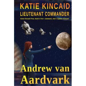 van Aardvark, Andrew Katie Kincaid Lieutenant Commander van Aardvark, Andrew Katie Kincaid Lieutenant Commander