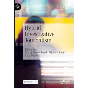 Hybrid Investigative Journalism Hybrid Investigative Journalism