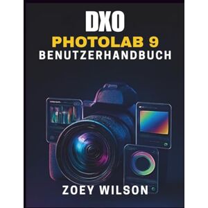 Wilson DxO PhotoLab 9 Benutzerhandbücher Wilson DxO PhotoLab 9 Benutzerhandbücher