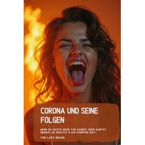 Braun Corona und seine Folgen: Wenn du nichts mehr tun kannst oder darfst, obwohl du kreativ & ein Kämpfer bist… Braun Corona und seine Folgen: Wenn du nichts mehr tun kannst oder darfst, obwohl du kreativ & ein Kämpfer bist…