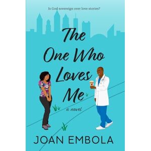 Embola The One Who Loves Me: A Christian Medical Romance: 2 (Sovereign Love) Embola The One Who Loves Me: A Christian Medical Romance: 2 (Sovereign Love)