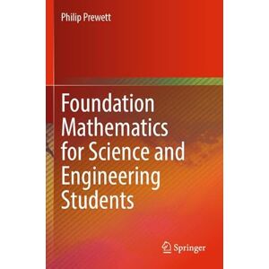 Prewett, Philip Foundation Mathematics for Science and Engineering Students Prewett, Philip Foundation Mathematics for Science and Engineering Students
