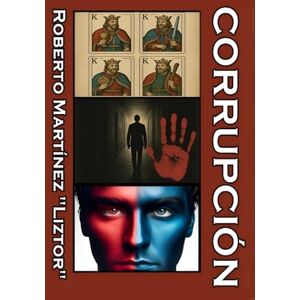 Martínez Liztor, Auto Roberto Corrupción: Tres historias corruptas Martínez Liztor, Auto Roberto Corrupción: Tres historias corruptas
