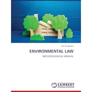 Khujakulov, S.A. ENVIRONMENTAL LAW: METHODOLOGICAL MANUAL Khujakulov, S.A. ENVIRONMENTAL LAW: METHODOLOGICAL MANUAL